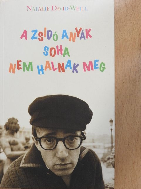 Natalie David-Weill - A zsidó anyák soha nem halnak meg [antikvár]