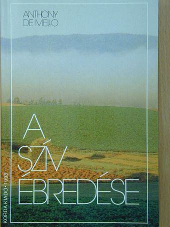 Anthony de Mello - A szív ébredése [antikvár]