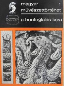 Dienes István - A honfoglalás kora [antikvár]