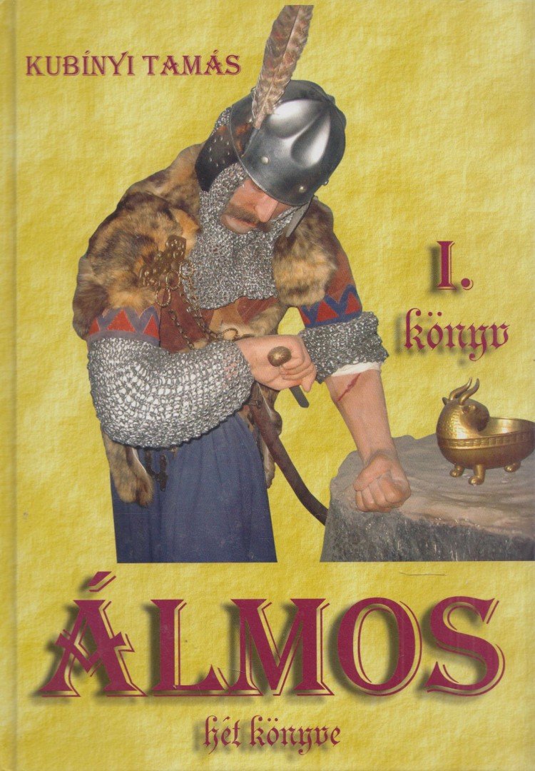 KUBINYI TAMÁS - Álmos hét könyve I. kötet [antikvár]