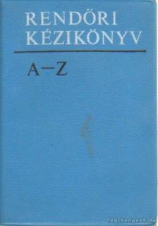 Dávid Gábor, Horváth Nándor - Rendőri Kézikönyv A-Z [antikvár]