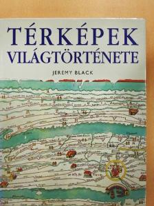 Jeremy Black - Térképek világtörténete [antikvár]