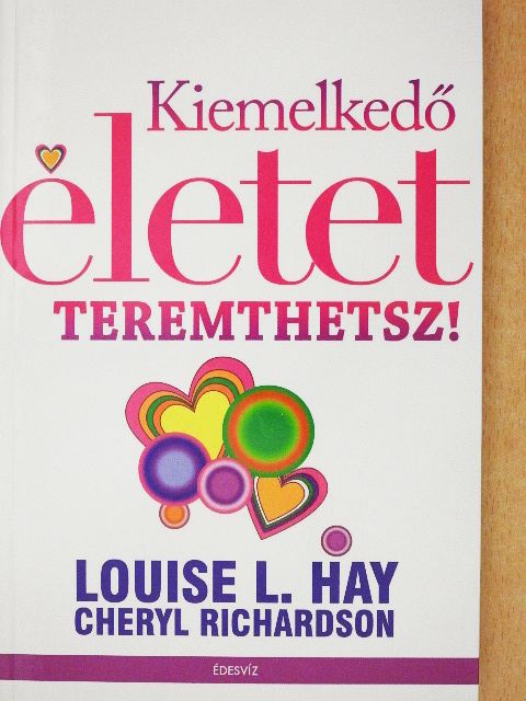 Cheryl Richardson - Kiemelkedő életet teremthetsz! [antikvár]