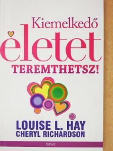 Cheryl Richardson - Kiemelkedő életet teremthetsz! [antikvár]