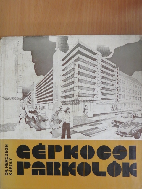 Dr. Herczegh Károly - Gépkocsi parkolók [antikvár]