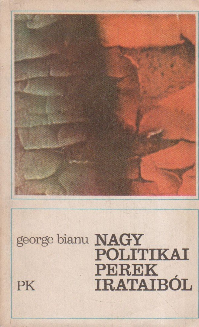 Bianu, George - Nagy politikai perek irataiból [antikvár]