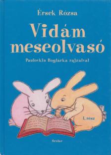 Érsek Rózsa - Vidám meseolvasó 1. rész [antikvár]