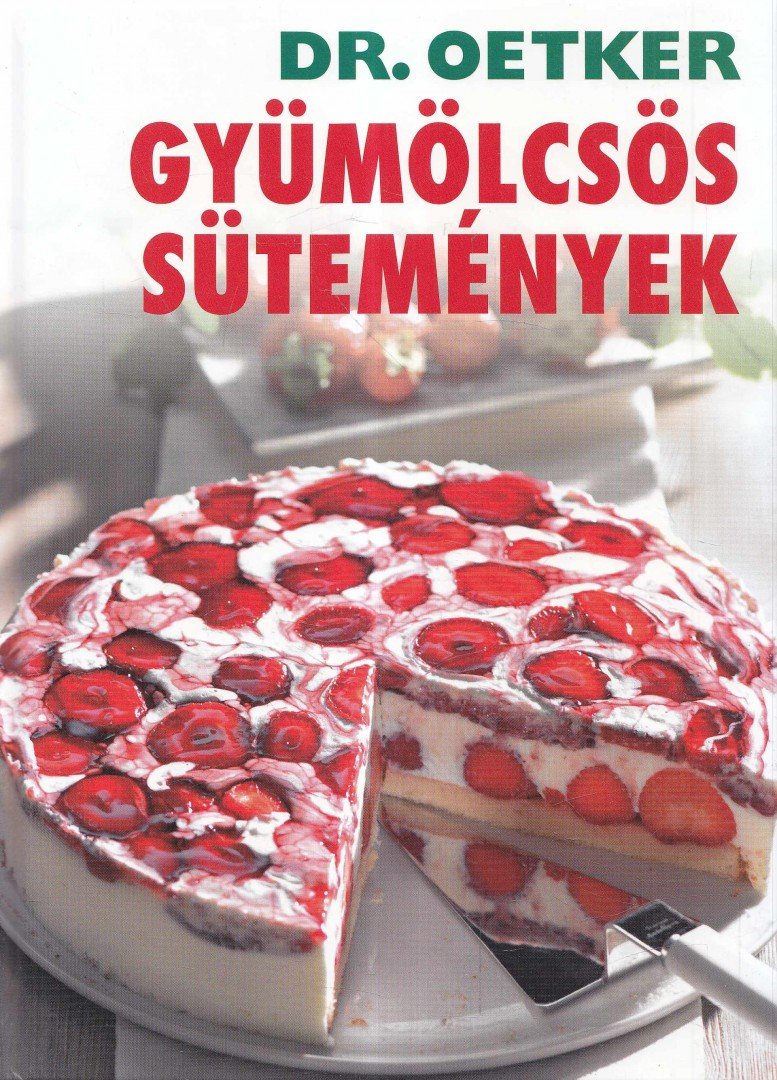 Dr. Oetker, Neulaender Márta (szerk.) - Gyümölcsös sütemények [antikvár]