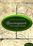 Kazinczy Ferenc - Bácsmegyeynek öszve-szedett levelei [eKönyv: epub, mobi]