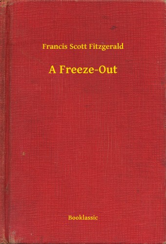 F. Scott Fitzgerald - A Freeze-Out [eKönyv: epub, mobi]