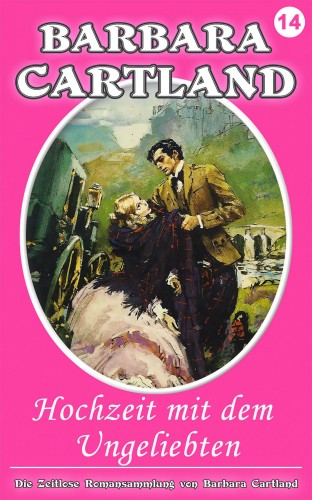 Barbara Cartland - Hochzeit Mit dem Ungeliebten [eKönyv: epub, mobi]