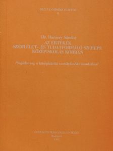 Dr. Daróczy Sándor - Az értékek szemlélet- és tudatformáló szerepe középiskolás korban [antikvár]