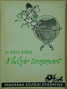 Dr. Bács Gyula - A bolgár tengerpart [antikvár]