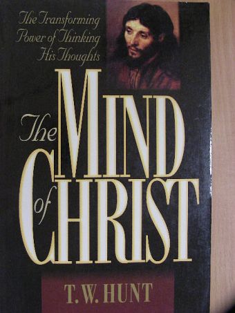 T. W. Hunt - The Mind of Christ [antikvár]