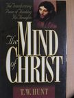 T. W. Hunt - The Mind of Christ [antikvár]
