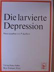 A. Coppen - Die larvierte Depression [antikvár]
