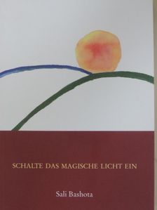 Sali Bashota - Schalte das Magische Licht ein [antikvár]