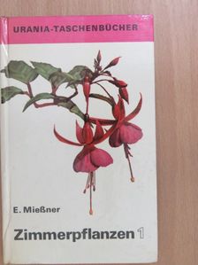 Eckart Mießner - Zimmerpflanzen 1. [antikvár]