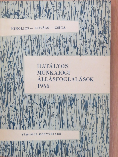 Dr. Kovács István - Hatályos munkajogi állásfoglalások 1966 [antikvár]