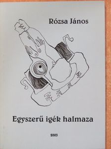 Rózsa János - Egyszerű igék halmaza (dedikált példány) [antikvár]