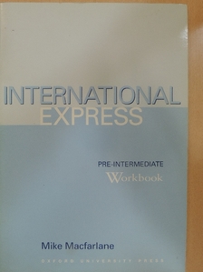 Mike Macfarlane - International Express - Pre-Intermediate - Workbook [antikvár]
