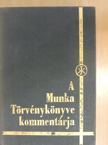 Dr. Arany Jánosné - A Munka Törvénykönyve kommentárja 2. (töredék) [antikvár]