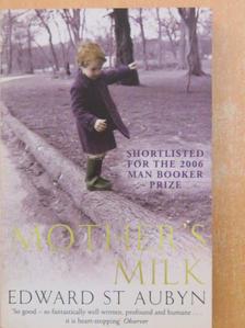 Edward St. Aubyn - Mother's Milk [antikvár]
