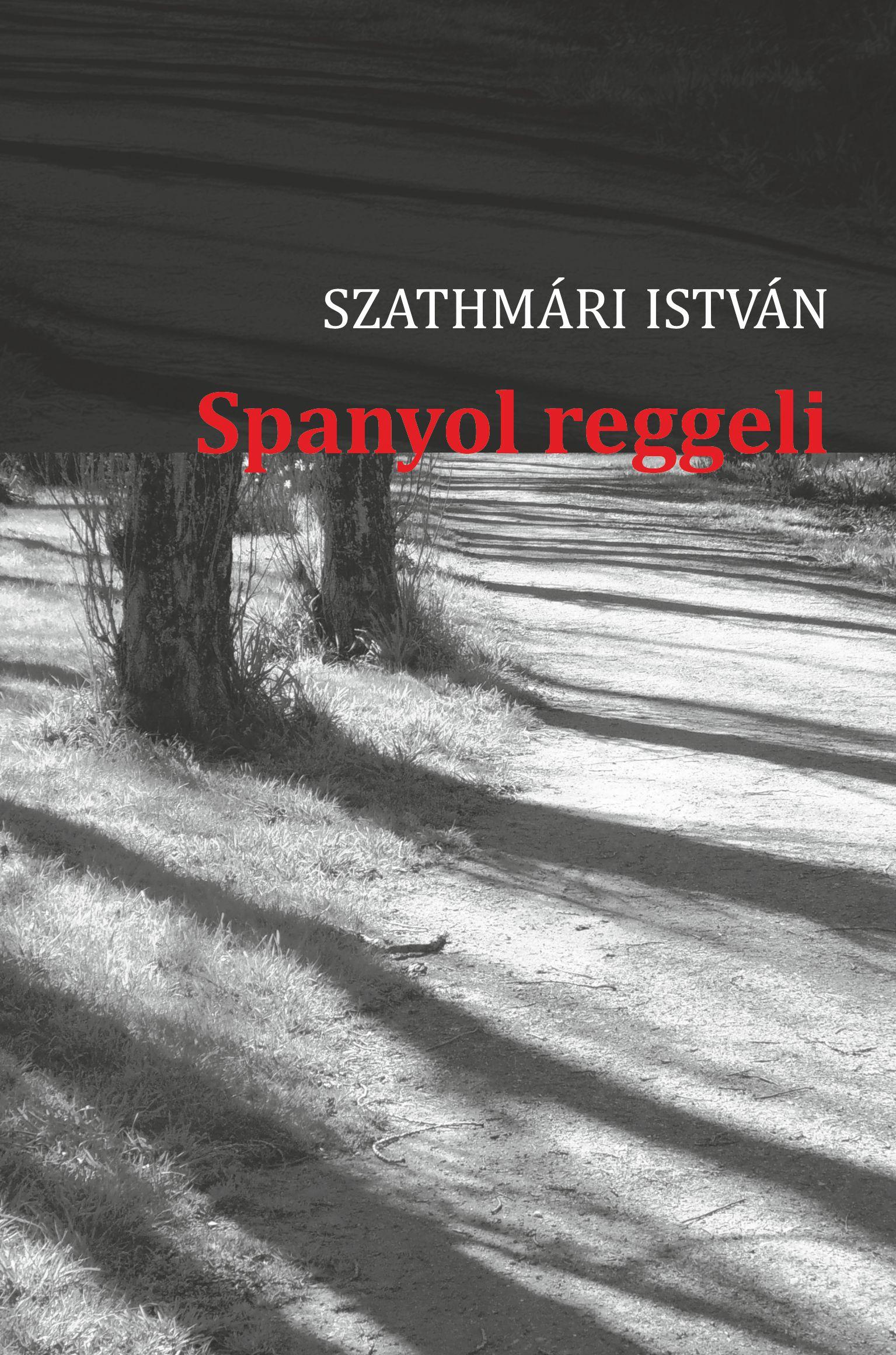 SZATHMÁRI ISTVÁN - Spanyol reggeli