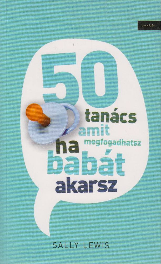 Sally Lewis - 50 tanács, amit megfogadhatsz... ha babát akarsz [antikvár]