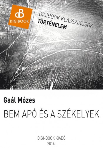 GAÁL MÓZES - Bem apó és a székelyek [eKönyv: epub, mobi]