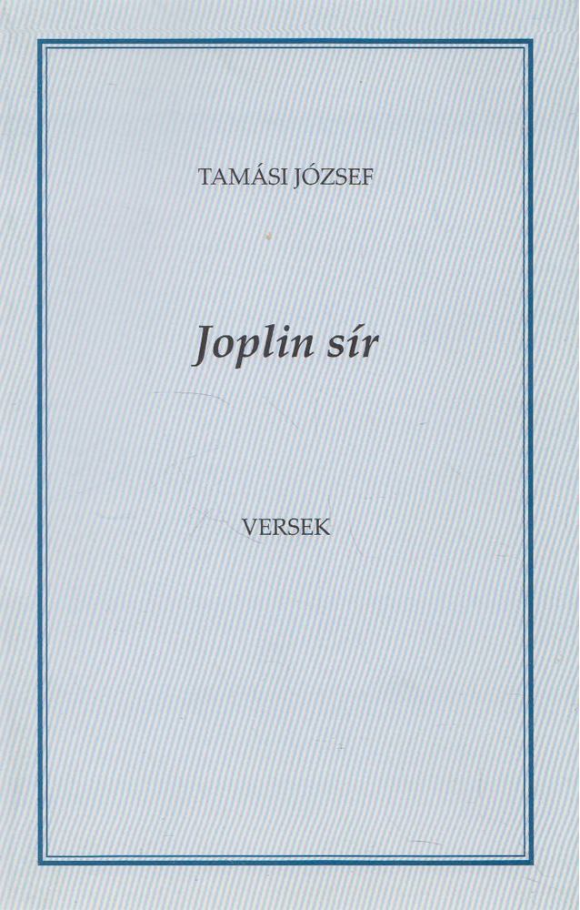 Tamási József - Joplin sír [antikvár]