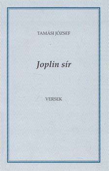 Tamási József - Joplin sír [antikvár]