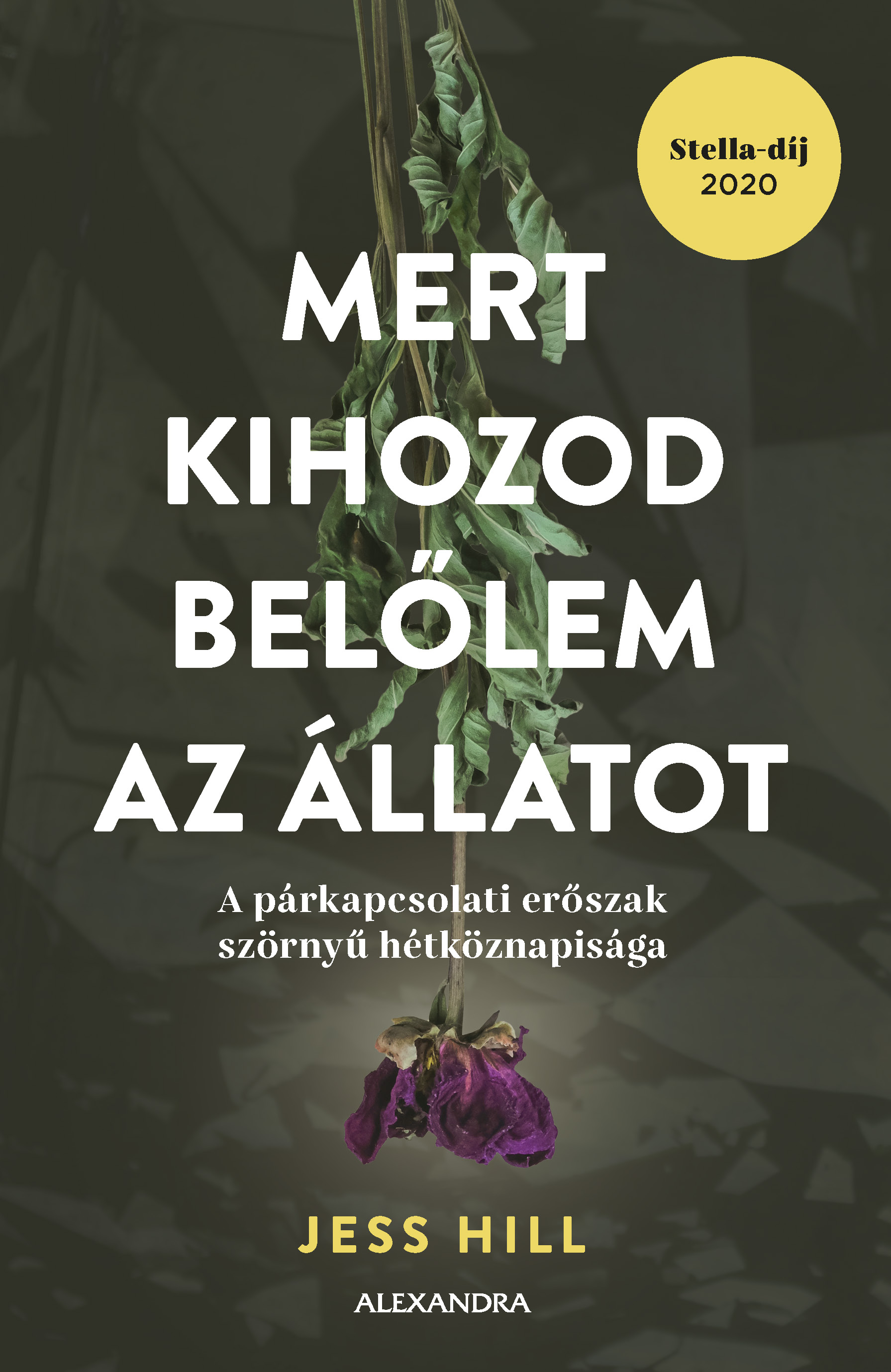 Jess Hill - Mert kihozod belőlem az állatot [eKönyv: epub, mobi]
