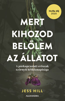 Jess Hill - Mert kihozod belőlem az állatot [eKönyv: epub, mobi]