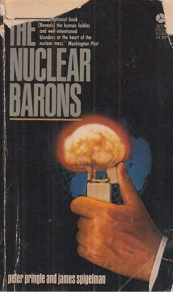 Peter Pringle, Spigelman, James - The Nuclear Barons [antikvár]