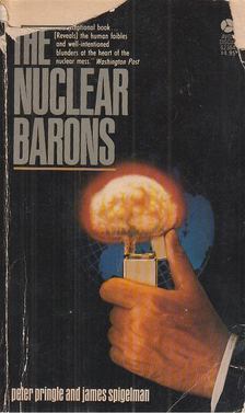 Peter Pringle, Spigelman, James - The Nuclear Barons [antikvár]