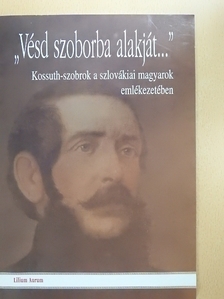 "Vésd szoborba alakját..." [antikvár]