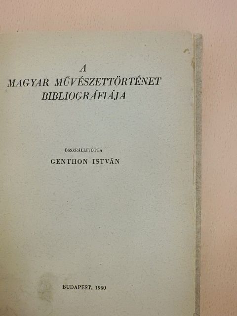 A magyar művészettörténet bibliográfiája [antikvár]