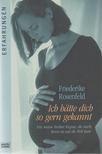 Rosenfeld, Friederike - Ich hätte dich so gern gekannt [antikvár]