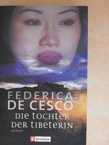 Federica de Cesco - Die Tochter der Tibeterin [antikvár]