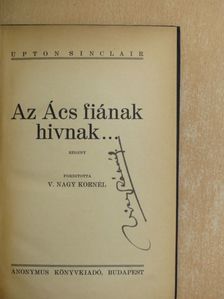 Upton Sinclair - Az Ács fiának hivnak... [antikvár]