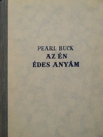 Pearl S. Buck - Az én édesanyám [antikvár]