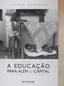 István Mészáros - A educacao para além do capital [antikvár]