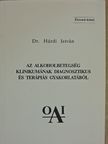 Dr. Hárdi István - Az alkoholbetegség klinikumának diagnosztikus és terápiás gyakorlatából [antikvár]