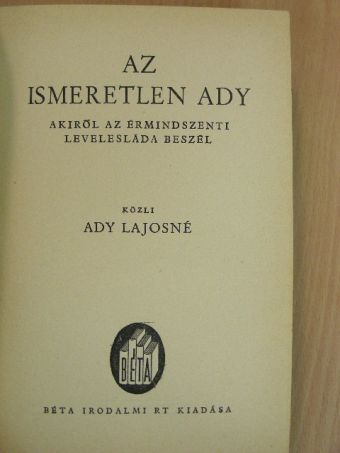 Ady Lajosné - Az ismeretlen Ady [antikvár]