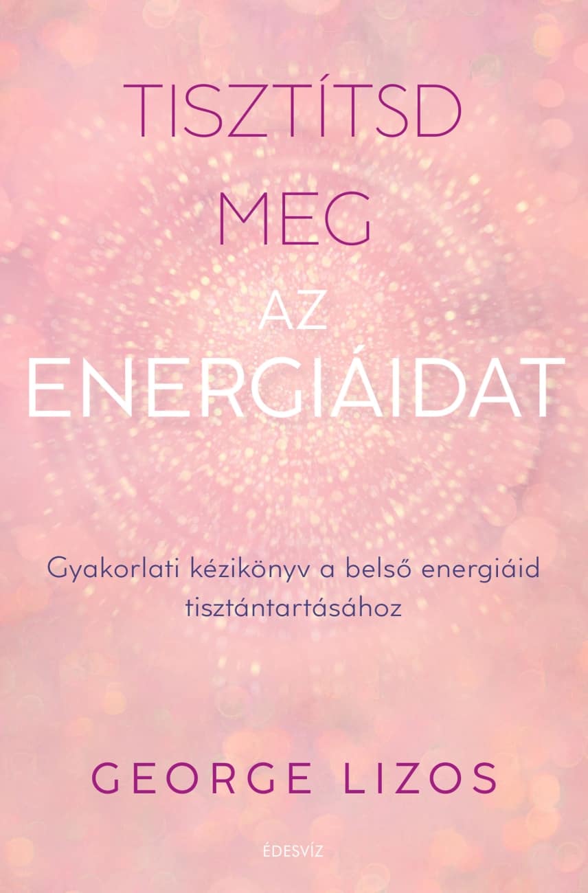 George Lizos - Tisztítsd meg az energiáidat