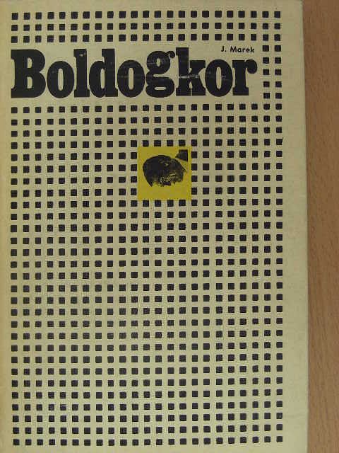 Jirí Marek - Boldogkor [antikvár]