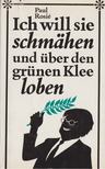 Paul Rosié - Ich will sie schmähen und über den grünen Klee loben [antikvár]