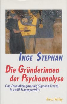 Inge Stephan - Die Gründerinnen der Psychoanalyse [antikvár]