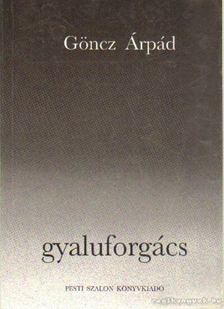 GÖNCZ ÁRPÁD - Gyaluforgács [antikvár]